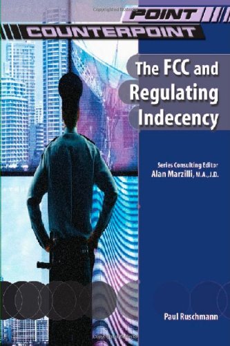 The FCC & Regulating Indecency (Point/Counterpoint (Chelsea Hardcover)),Used