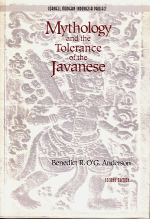 Mythology and the Tolerance of the Javanese (Cornell Modern Indonesia Project),New