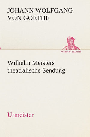 Wilhelm Meisters theatralische Sendung (German Edition),Used