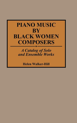 Piano Music by Black Women Composers: A Catalog of Solo and Ensemble Works (Music Reference Collection),Used