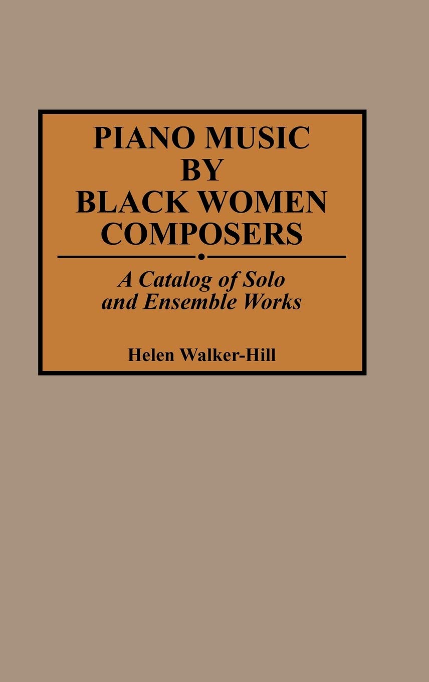 Piano Music by Black Women Composers: A Catalog of Solo and Ensemble Works (Music Reference Collection),Used