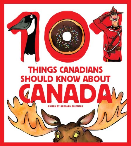 101 Things Canadians Should Know About Canada,New