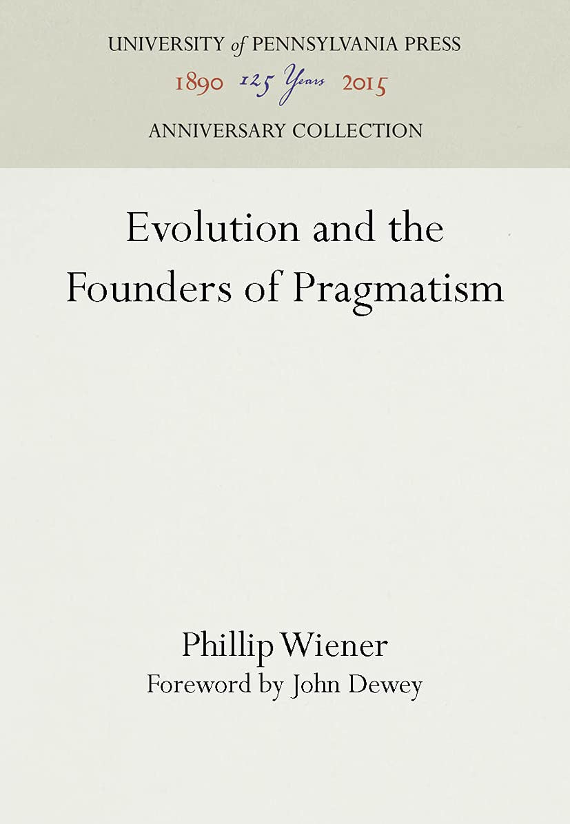 Evolution And The Founders Of Pragmatism (Anniversary Collection),New