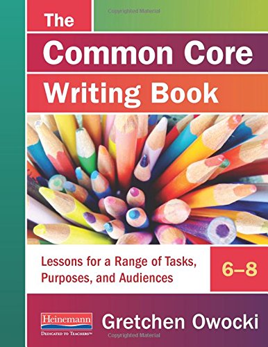 The Common Core Writing Book, 68: Lessons for a Range of Tasks, Purposes, and Audiences,Used