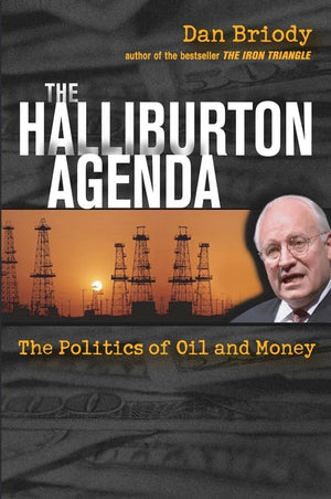 The Halliburton Agenda: The Politics Of Oil And Money-new,New