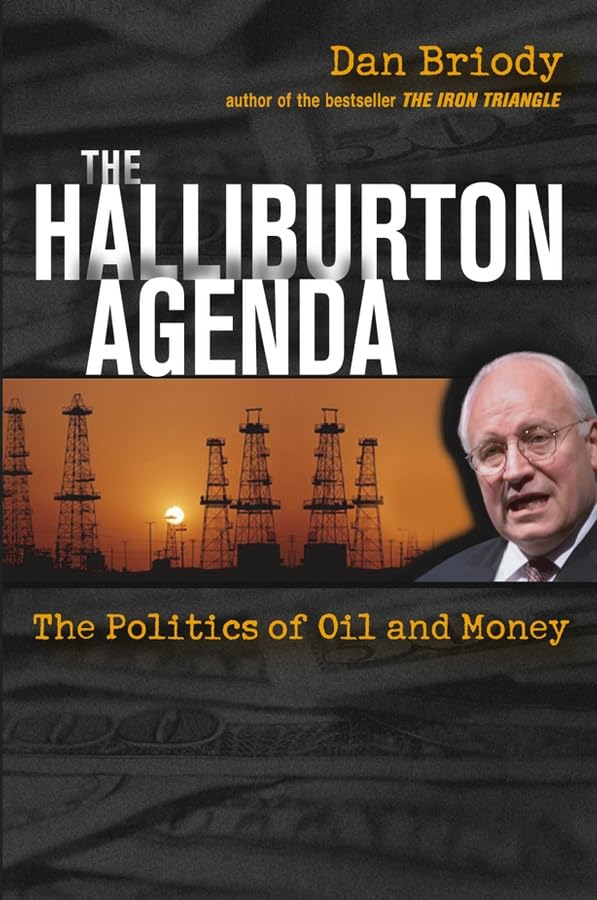 The Halliburton Agenda: The Politics Of Oil And Money-new,New