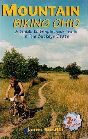 Mountain Biking Ohio : A Guide to Singletrack Trails in the Buckeye State, 2nd Edition,New