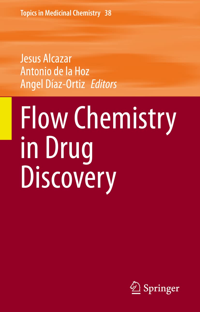 Flow Chemistry in Drug Discovery (Topics in Medicinal Chemistry, 38),Used