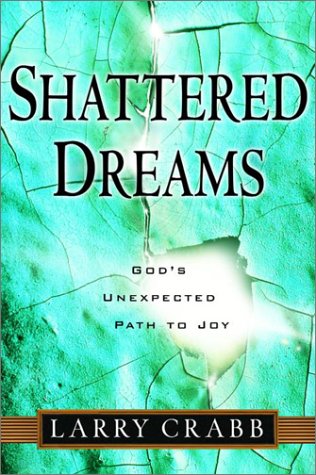 Shattered Dreams: God's Unexpected Path to Joy,New