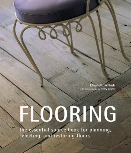 Flooring: The Essential Source Book for Planning, Selecting And Restoring Floors,Used