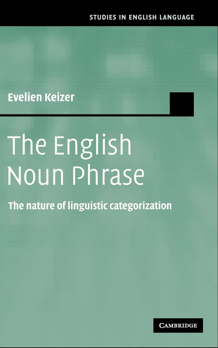 The English Noun Phrase: The Nature of Linguistic Categorization (Studies in English Language),New