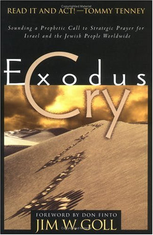 Exodus Cry: Sounding a Prophetic Call to Strategic Prayer for Israel and the Jewish People Worldwide,Used