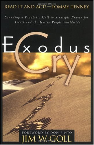 Exodus Cry: Sounding a Prophetic Call to Strategic Prayer for Israel and the Jewish People Worldwide,Used