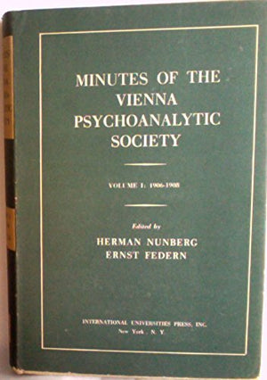 Minutes of the Vienna Psychoanalytic Society, Vol. 1: 19061908,Used