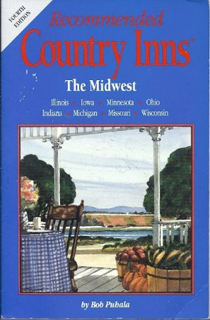Recommended Country Inns: Illinois, Indiana, Iowa, Michigan, Minnesota, Missouri, Ohio, Wisconsin (Recommended Country Inns Seri,Used