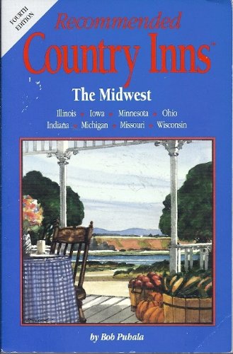 Recommended Country Inns: Illinois, Indiana, Iowa, Michigan, Minnesota, Missouri, Ohio, Wisconsin (Recommended Country Inns Seri,Used