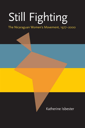 Still Fighting (Pitt Latin American Series),New