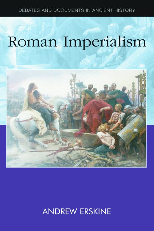 Roman Imperialism (Debates and Documents in Ancient History),New
