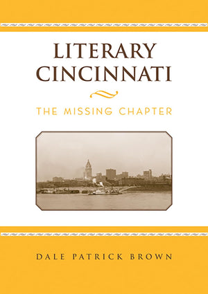 Literary Cincinnati: The Missing Chapter,Used