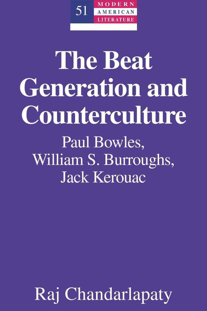 The Beat Generation and Counterculture: Paul Bowles, William S. Burroughs, Jack Kerouac (Modern American Literature),Used