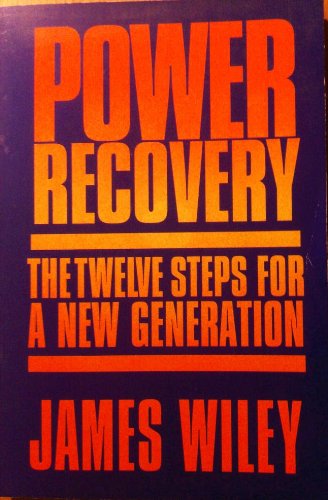 Power Recovery: The Twelve Steps for a New Generation,Used
