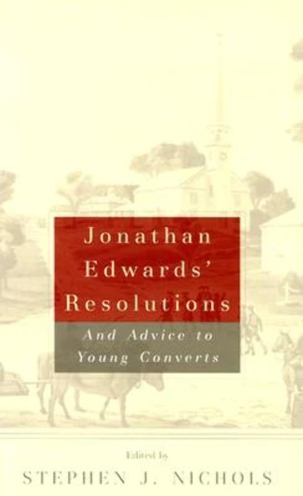Jonathan Edwards Resolutions: And Advice To Young Converts,Used