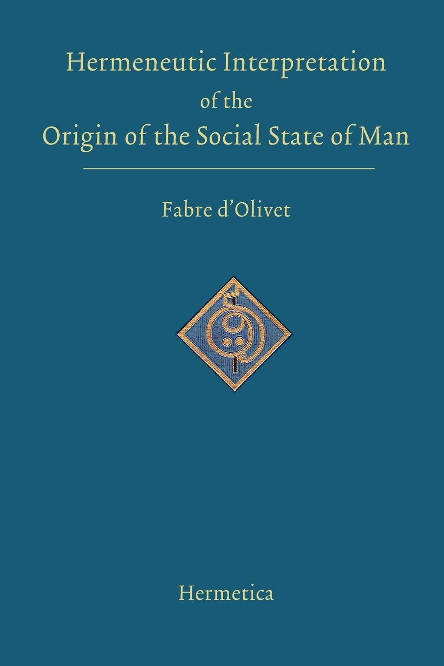 Hermeneutic Interpretation of the Origin of the Social State of Man: And of the Destiny of the Adamic Race,Used