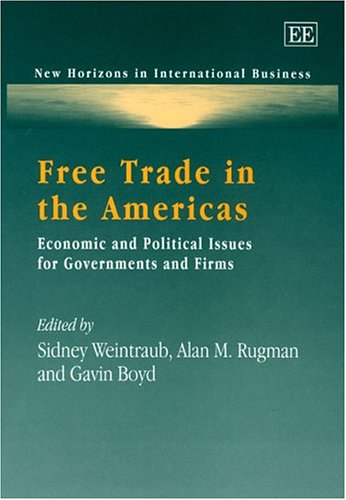Free Trade in the Americas: Economic and Political Issues for Governments and Firms (New Horizons in International Business seri,Used