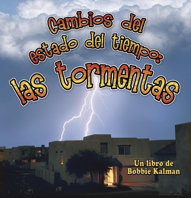 Cambios del Estado del Tiempo: Las Tormentas (Changing Weather: Storms) (Cambios Que Suceden en la Naturaleza (Nature's Changes),Used