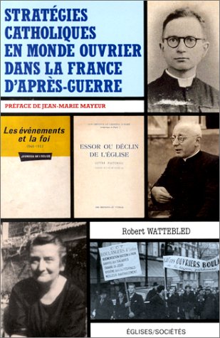 Stratgies catholiques en monde ouvrier dans la France d'apr,Used