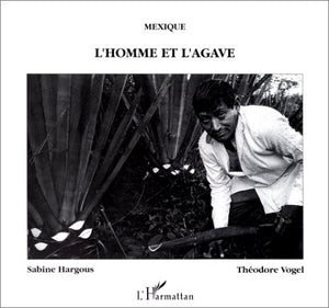 Mexique, l'homme et l'agave,Used