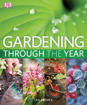 Gardening Through the Year: Your MonthbyMonth Guide to What to Do When in the Garden,Used