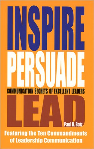 Inspire Persuade Lead: Communication Secrets of Excellent Leaders,Used