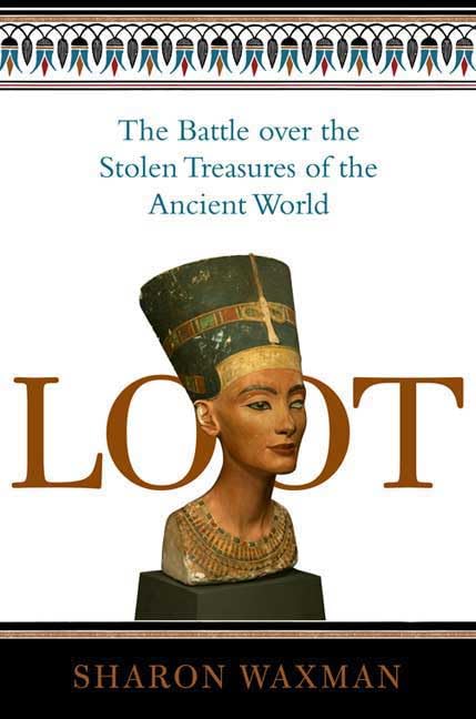 Loot: The Battle Over The Stolen Treasures Of The Ancient World,Used