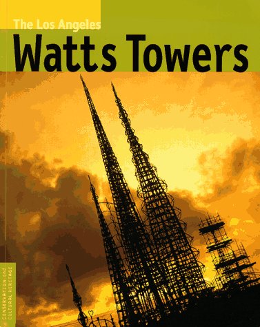 The Los Angeles Watts Towers (Conservation And Cultural Heritage Series)-used