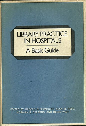 Library practice in hospitals;: A basic guide,Used