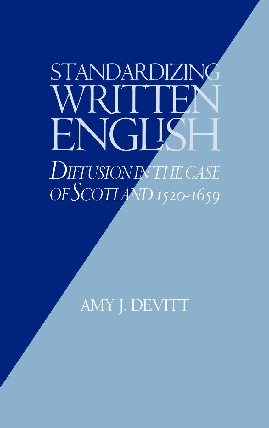 Standardizing Written English: Diffusion in the Case of Scotland, 15201659,Used