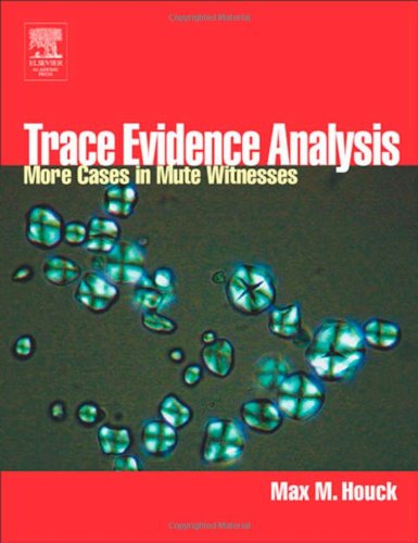 Trace Evidence Analysis: More Cases in Mute Witnesses,Used