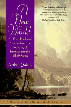 A New World: An Epic Of Colonial America From The Founding Of Jamestown To The Fall Of Quebec,New