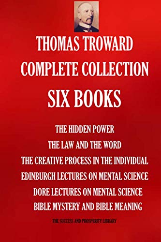 Thomas Troward Complete Collection  Six Books: The Hidden Power; The Law and The Word; The Creative Process in The Individual; ,Used