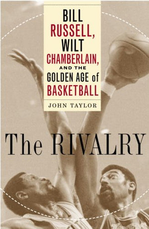 The Rivalry: Bill Russell, Wilt Chamberlain, and the Golden Age of Basketball,Used
