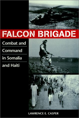 Falcon Brigade: Combat and Command in Somalia and Haiti,Used