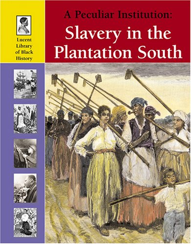 Slavery in the Plantation South (LUCENT LIBRARY OF BLACK HISTORY),Used