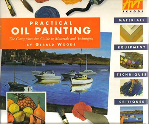 Practical Oil Painting: The Comprehensive Guide to Materials and Techniques,Used
