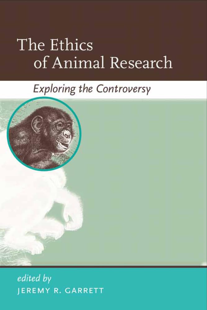 The Ethics of Animal Research: Exploring the Controversy (Basic Bioethics),Used