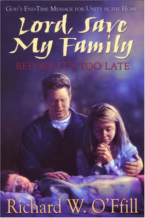 Lord, Save My Family Before It'S Too Late: God'S Endtime Message For Unity In The Home,Used