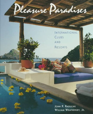 Pleasure Paradises: International Clubs and Resorts (Architecture and Interior Design Library),Used