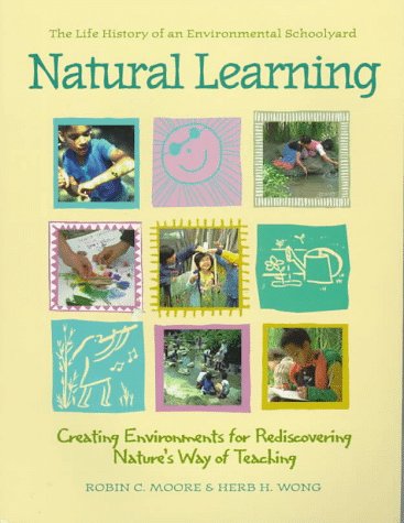 Natural Learning: The Life History Of An Environmental Schoolyard,Used