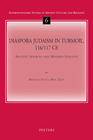 Diaspora Judaism In Turmoil, 116/117 Ce: Ancient Sources And Modern Insights (Interdisciplinary Studies In Ancient Culture And R