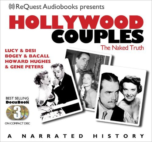 Hollywood Couples: Lucy & Desi, Bogey & Bacall, Howard Hughes & Jean Peters (The Docubook Series),New